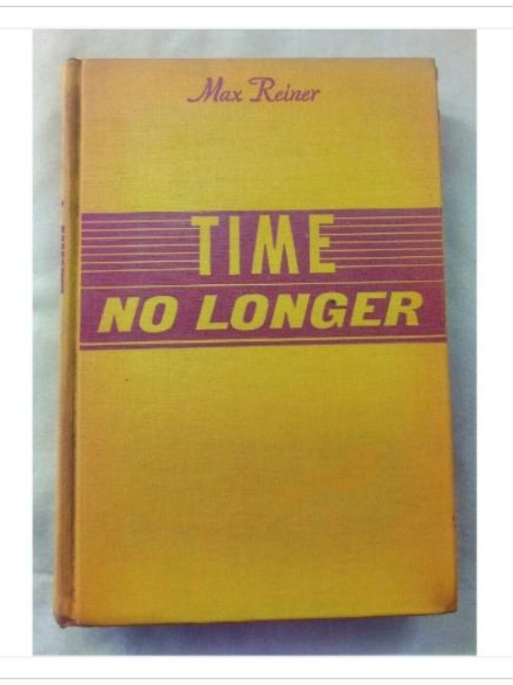 Time No Longer Max Reiner Hardcover Book Vintage Novel Read Classic